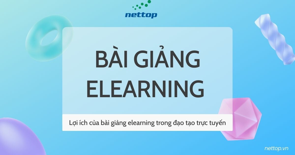 Bài giảng elearning và lợi ích của bài giảng elearning trong học tập