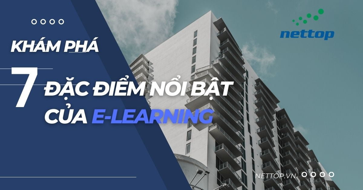 Khám phá 7 đặc điểm nổi bật của E-learning